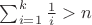$\sum_{i=1}^k\frac{1}{i}>n$