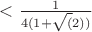 $< \frac1{4(1+ \sqrt(2))}$