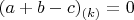 $(a + b-c)_{(k)} = 0$