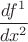 $\dfrac{df^1}{dx^2}$
