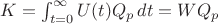 $K=\int_{t=0}^{\infty} U(t)Q_p \,dt=WQ_p$