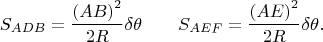$$S_{ADB} = \dfrac{\left(AB\right)^{2}}{2R}\delta\theta \quad \quad S_{AEF} = \dfrac{\left(AE\right)^{2}}{2R}\delta\theta.$$