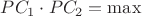 $PC_1\cdot PC_2 = \max$