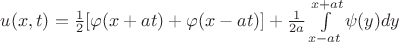 $u(x,t)=\frac{1}{2}[\varphi(x+at)+\varphi(x-at)]+\frac{1}{2a}\int\limits_{x-at}^{x+at} \psi(y)dy$