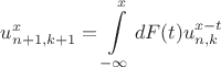 $u_{n+1, k+1}^x = \displaystyle\int\limits_{-\infty}^{x} dF(t) u_{n,k}^{x-t}$