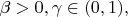$\beta > 0, \gamma\in(0, 1),$
