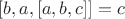 $[b, a, [a, b, c]] = c$