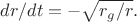 $dr/dt=-\sqrt{r_g/r}.$