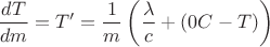 $$\dfrac{dT}{dm}=T'=\dfrac{1}{m}\left(\dfrac{\lambda}{c}+(0°C-T)\right)$$ $$\dfrac{dT}{dm}=T'=\dfrac{1}{m}\left(\dfrac{\lambda}{c}+(0°C-T)\right)$$