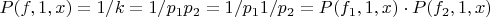 $P(f,1,x)=1/k=1/p_1p_2=1/p_1 1/p_2=P(f_1,1,x) \cdot P(f_2,1,x)$