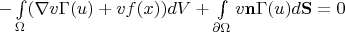 $-\int\limits_{\Omega}(\nabla v\Gamma(u)+vf(x))dV+\int\limits_{\partial\Omega}v\mathbf{n}\Gamma(u)d\mathbf{S}=0$