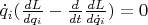$\dot{q}_{i}(\frac{dL}{d{q}_{i}}-\frac{d}{dt}\frac{dL}{d\dot{q}_{i}})=0$