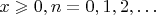 $x\geqslant0, n=0,1,2,\dots$