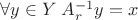 $\forall y \in Y\; A_{r}^{-1}y = x$