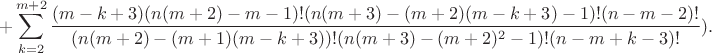 $$
+ \sum\limits_{k=2}^{m+2} \frac{(m-k+3)(n(m+2)-m-1)!(n(m+3)-(m+2)(m-k+3)-1)!(n-m-2)!}{(n(m+2)-(m+1)(m-k+3))!(n(m+3)-(m+2)^2-1)!(n-m+k-3)!}).
$$