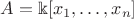 $A=\Bbbk[x_1,\ldots ,x_n]$