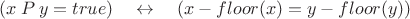 $(x\:P\:y=true)\quad\leftrightarrow\quad (x-floor(x)=y-floor(y))$