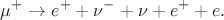 $$\mu^+\to e^++\nu^- +\nu+e^++e.$$