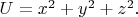 $U=x^2+y^2+z^2.$