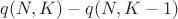 $q(N,K)-q(N,K-1)$