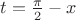 $t={\pi\over2}-x$