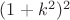 $(1+k^2)^2$