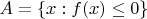 $A = \left\{ {x: f(x) \le 0} \right\}$