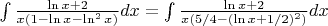 $\int \frac{\ln x+2}{x(1 - \ln x - \ln^2 x)}dx =\int \frac{\ln x+2}{x(5/4-(\ln x +1/2)^2)}dx$