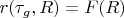 $r(\tau_g,R)=F(R) $