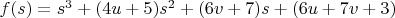 $f(s)=s^3+(4u+5)s^2+(6v+7)s+(6u+7v+3)$