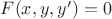 $F(x, y, y') = 0$
