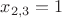 $x_{2,3} = 1$