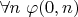 $\forall n ~ \varphi(0,n)$