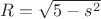 $R=\sqrt{5-s^2}$
