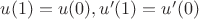 $u(1)=u(0), u'(1)=u'(0)$