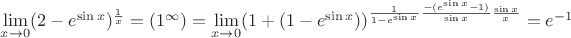 $\lim\limits_{x\to 0}(2-e^{\sin x})^{\frac{1}{x}}=(1^{\infty})=\lim\limits_{x\to 0}(1+(1-e^{\sin x}))^{\frac{1}{1-e^{\sin x}}\frac{-(e^{\sin x}-1)}{\sin x}\frac{\sin x}{x}}=e^{-1}$