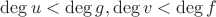 $\deg{u}<\deg{g}, \deg{v}<\deg{f} $