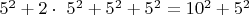 $5^2 + 2 \cdot\ 5^2 + 5^2 + 5^2= 10^2 + 5^2$