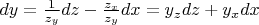 $dy = \frac{1}{z_y} dz - \frac{z_x}{z_y} dx = y_z dz + y_x dx$