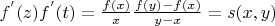 $f^{'}(z)f^{'}(t)=\frac{f(x)}{x}\frac{f(y)-f(x)}{y-x}=s(x,y)$
