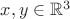 $x, y \in {\mathbb R}^3$