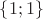 $\{1;1\}$