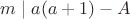 $m \mid a(a+1)-A$