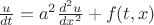$\frac{u}{dt}=a^2\frac{d^2u}{dx^2}+f(t,x)$
