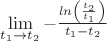 $
\lim\limits_{t_1 \to t_2} -\frac{ln\left(\frac{t_2}{t_1}\right)}{t_1-t_2}
 $