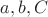 $a, b, C$