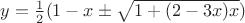$y = \frac{1}{2}(1 - x \pm \sqrt {1 + (2 - 3x)x} )$