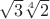 $\sqrt{3} \sqrt[4]{2}$