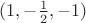$(1,-{1\over 2},-1)$