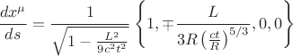$$
\frac{dx^{\mu}}{ds} = \frac{1}{\sqrt{1 - \frac{L^2}{9 c^2 t^2} }} \left\{ 1, \mp \frac{L}{3 R \left( \frac{c t}{R} \right)^{5/3} }, 0, 0 \right\}
$$